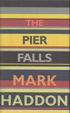 The Pier Falls by Mark Haddon